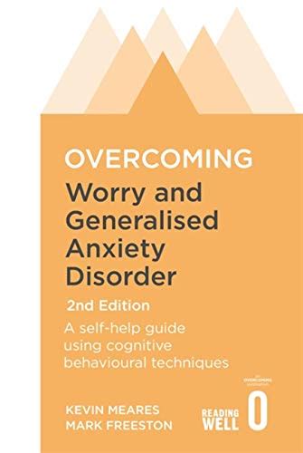 Overcoming Worry And Generalised Anxiety Disorder 2nd Edition By Mark
