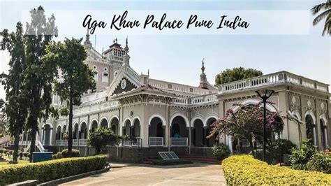 Aga Khan Palace Pune The Ultimate Travel Guide Stories By Soumya
