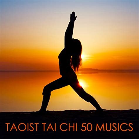 Taoist Tai Chi 50 Musics Deep Zen Oriental Music For Tai Chi Practice And Meditation Exercises