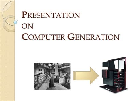 Computer Generation Presentation