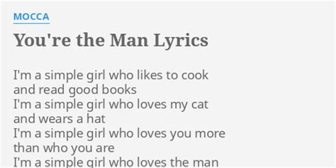 YOU RE THE MAN LYRICS By MOCCA I M A Simple Girl