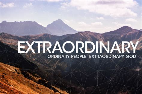 Extraordinary - Ordinary People, Extraordinary God - Community ...