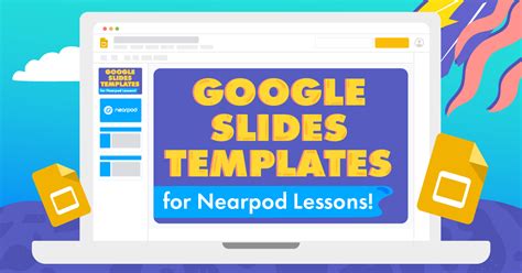 By editing our presentations templates with google slides you have full freedom to customize our base theme and make it look the way you want. Google Slides Templates for Nearpod Lessons - Nearpod Blog