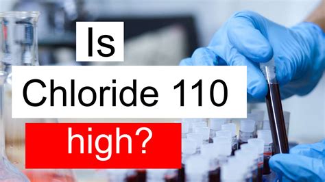Is Chloride 110 High Normal Or Dangerous What Does Chloride Level 110