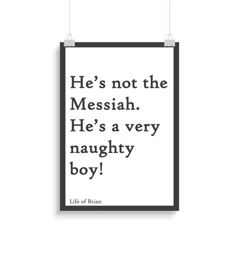 Https://tommynaija.com/quote/he S Not The Messiah Quote
