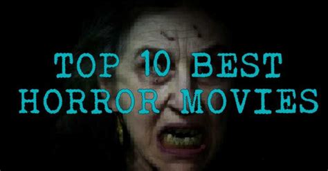 Top 10 Best Horror Movies