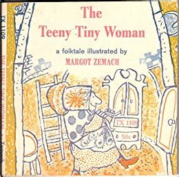 The Teeny Tiny Woman A Folktale Illustrated By Margot Zemach Margot