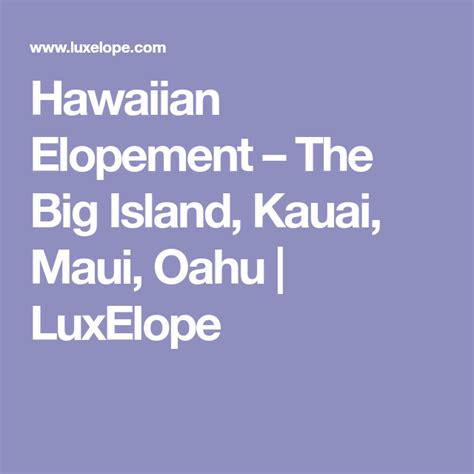 Hawaiian Elopement - The Big Island, Kauai, Maui, Oahu | LuxElope | Big island, Oahu, Kauai
