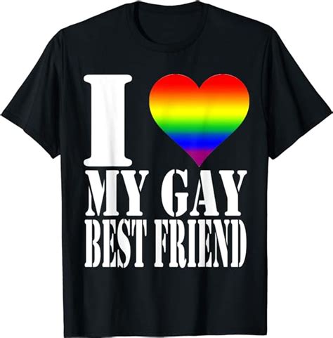 I Love My Gay Best Friend T Shirt Uk Clothing