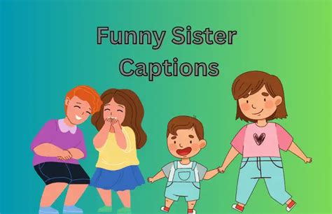 400funny Sister Captions Hilarious Quotes For Siblings Bio For