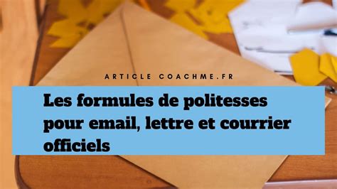 Formules De Politesses Pour Email Lettre Et Courrier Officiels