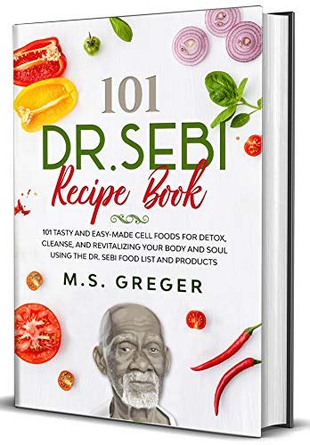 Buy Drsebi Recipe Book 101 Tasty And Easy Made Cell Foods For Detox
