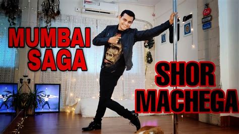 Shor Machega Dance Video Yo Yo Honey Singh Hommi Diliwala Mumbai Saga Emraan Hashmi John