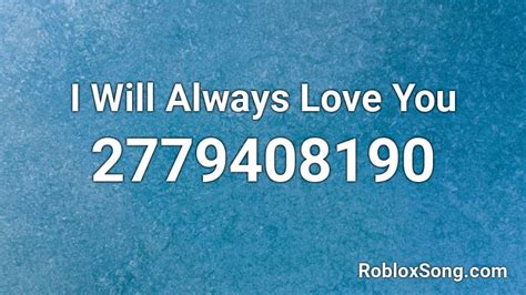 I Will Always Love You Roblox Id Roblox Music Codes