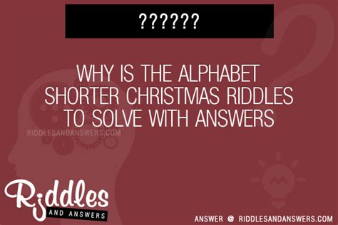 30 Why Is The Alphabet Shorter Christmas Riddles With Answers To Solve