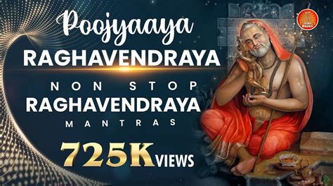 Poojyaaya Raaghavendraaya With Lyrics Non Stop Raghavendraya Mantra