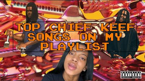 TOP CHIEF KEEF SONGS ON MY PLAYLIST YouTube