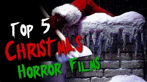 The Top 5 Christmas Horror Films Youtube