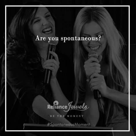 Spontaneousmoment We All Have Our Spontaneous Moments Share Your