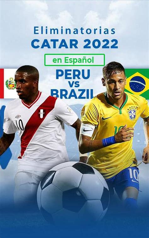 El camino hacia qatar 2022 tiene a brasil como único líder con puntaje ideal, argentina como escolta y un pelotón de selecciones que sueñan con qatar. Eliminatorias, Catar 2022: Perú vs Brasil - PPV Replay - FITE