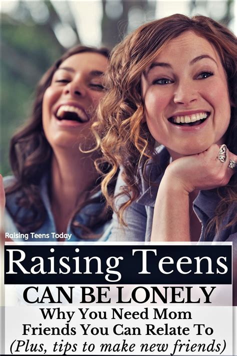Raising Teens Can Be Lonely Heres Why You Need Mom Friends You Can