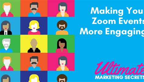 Making Your Zoom Events More Engaging Ultimate Marketing Secrets