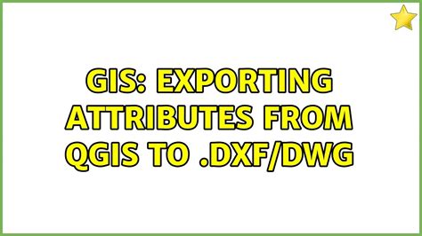 Gis Exporting Attributes From Qgis To Dxf Dwg Youtube
