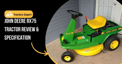 John Deere Rx75 Tractor Review And Specification