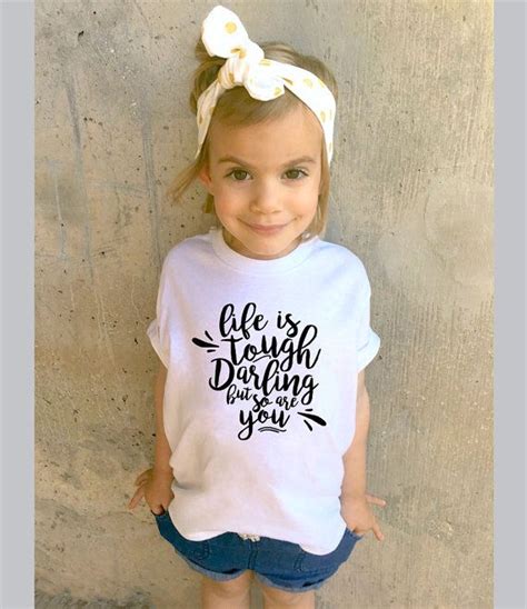 Life Is Tough Darling But So Are You Kids Tee Inspiration Graphic