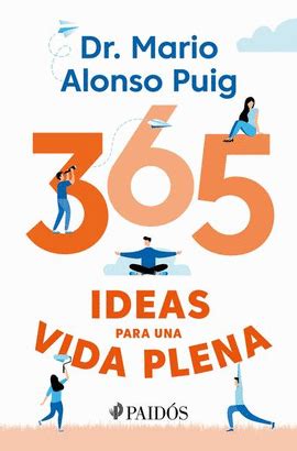 365 IDEAS PARA UNA VIDA PLENA MARIO ALONSO PUIG Libro En Papel