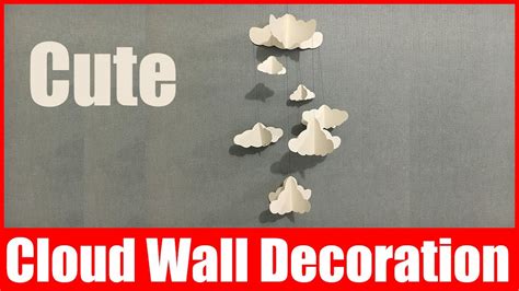 How To Make Clouds With Paper Diy Cloud Wall Decortaion Ideas 3d