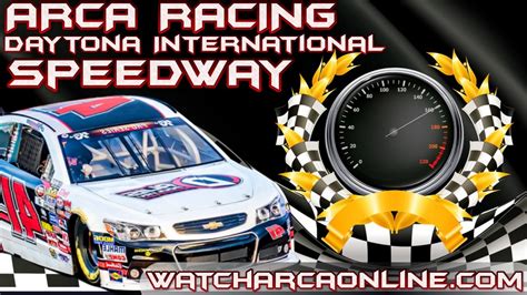General Tire 100 Arca At Daytona Live Stream 2020 Full Rac