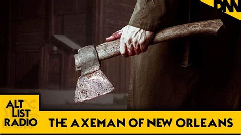 The Axeman Of New Orleans The Destination