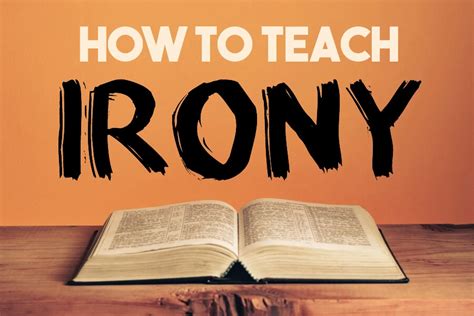 How To Teach Irony Situational Dramatic And Verbal