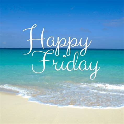 Happy Friday Coastal Lovers ~ Happy Friday Quotes Good Morning