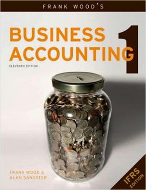 To download free frank wood's business accounting redbrick you need to frank wood's business accounting 1, 10th ed. Frank Wood's Business Accounting, Vol. 1 / Edition 11 by ...