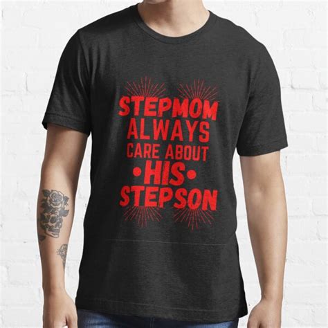 Stepmom Always Care About His Stepson T Shirt For Sale By Salahnewdesign Redbubble Stepson