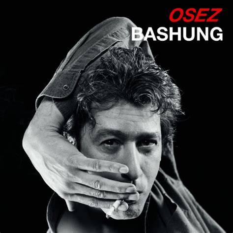 Osez Bashung Alain Bashung Télécharger Et écouter Lalbum