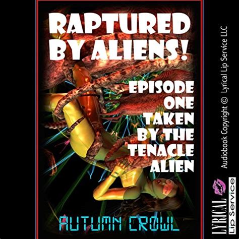 Taken By The Tentacle Alien A Monster Sex Erotica Story Raptured By