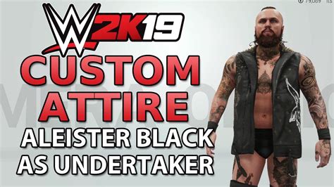 Wwe 2k19 Custom Attire Aleister Black As The Undertaker Youtube