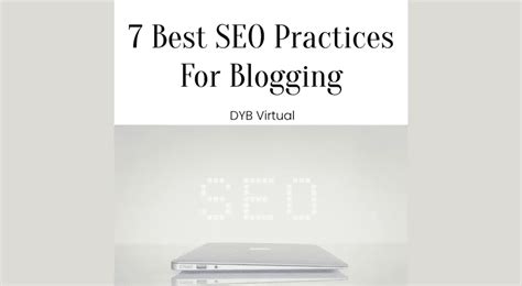 7 Best Seo Practices For Blogging In 2022 Dyb Virtual