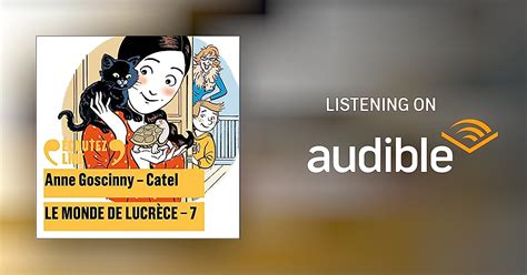le monde de lucrèce 7 by anne goscinny catel illustrateur audiobook