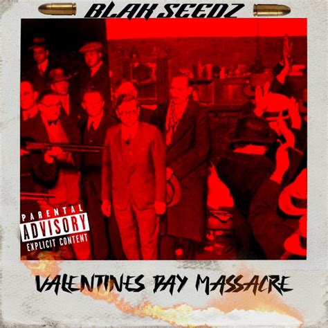 Valentines Day Massacre Blakseedz