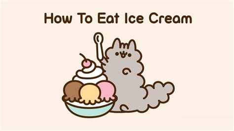 Pusheen How To Eat Ice Cream Youtube