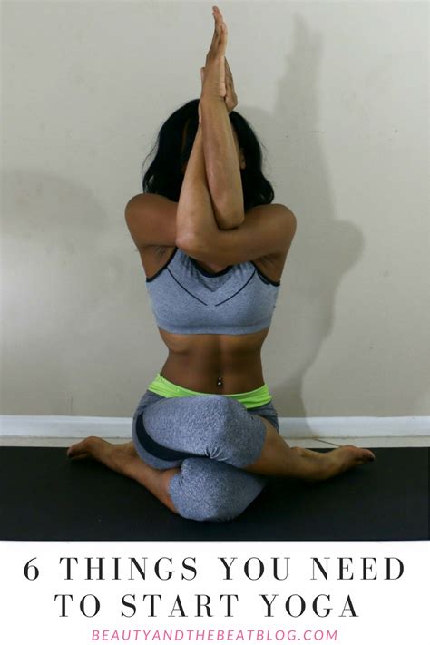 My practice has been sporatic until 6 years ago when i retired. 6 Things You Need to Start Yoga