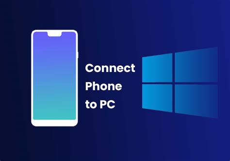 How To Link Your Phone To Windows 10 Connect Phone To Pc