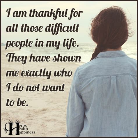 I Am Thankful For All Those Difficult People In My Life ø Eminently