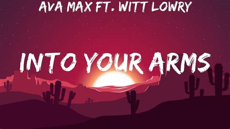 Ava Max Ft Witt Lowry Into Your Arms Lyrics Youtube