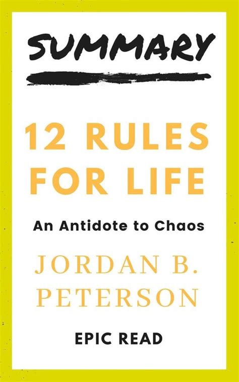 Summary 12 Rules For Life An Antidote For Chaos By Jordan B