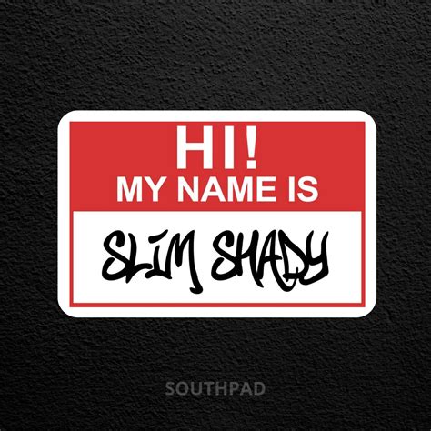 Hi My Name Is Slim Shady Sticker